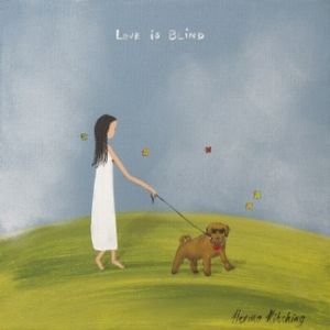 "Love is blind"